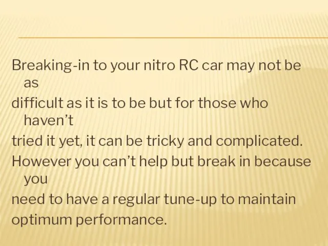 Breaking-in to your nitro RC car may not be as difficult as