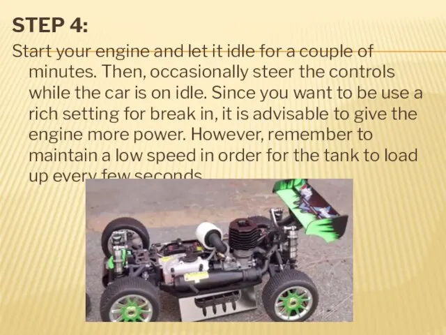 STEP 4: Start your engine and let it idle for a couple