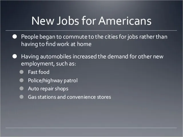 New Jobs for Americans People began to commute to the cities for