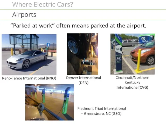 “Parked at work” often means parked at the airport. Airports Where Electric