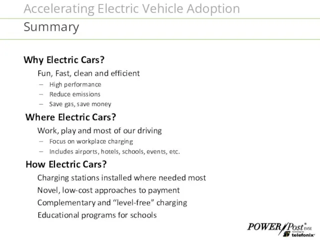 Accelerating Electric Vehicle Adoption Summary Why Electric Cars? Fun, Fast, clean and