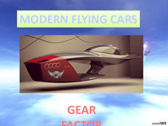 MODERN FLYING CARS GEAR FACTOR