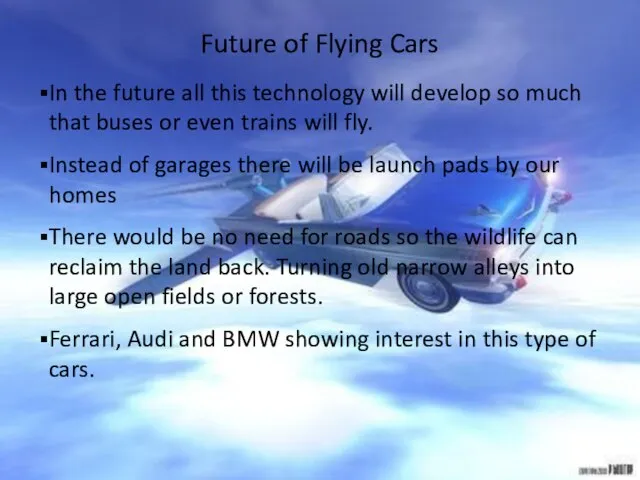 Future of Flying Cars In the future all this technology will develop