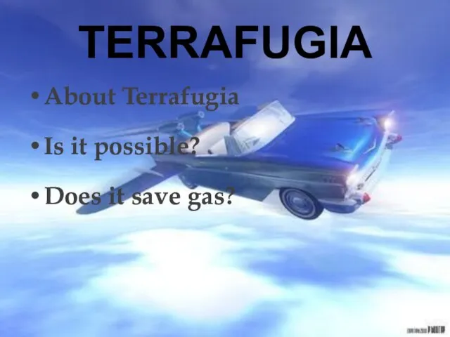 TERRAFUGIA About Terrafugia Is it possible? Does it save gas?
