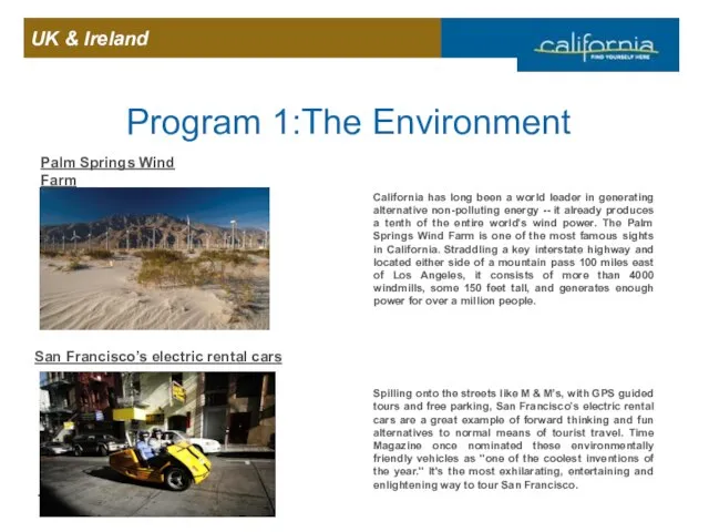 Program 1:The Environment Palm Springs Wind Farm California has long been a