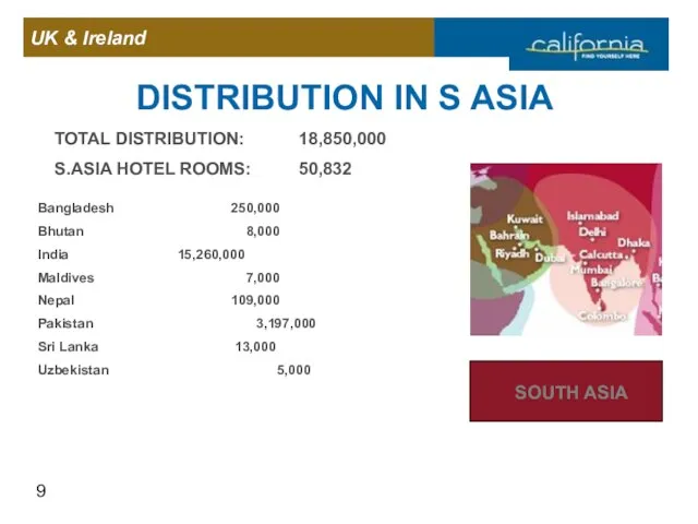 SOUTH ASIA Bangladesh 250,000 Bhutan 8,000 India 15,260,000 Maldives 7,000 Nepal 109,000