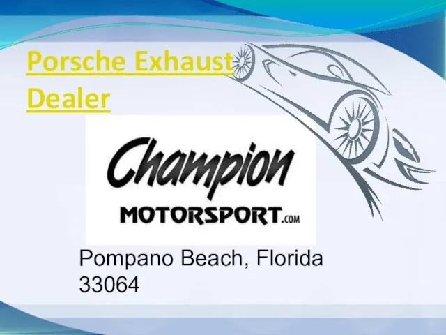 Porsche Exhaust Dealer Pompano Beach, Florida 33064