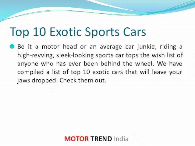 Top 10 Exotic Sports Cars Be it a motor head or an