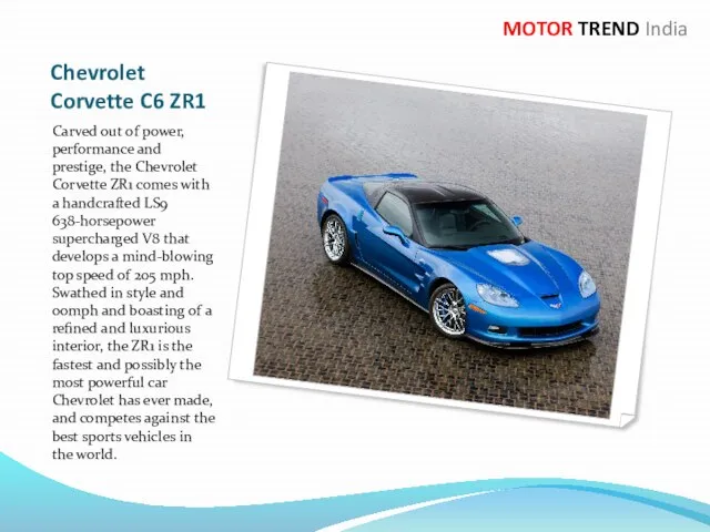 Chevrolet Corvette C6 ZR1 Carved out of power, performance and prestige, the