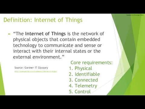 Definition: Internet of Things “The Internet of Things is the network of