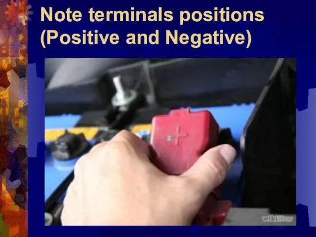 Note terminals positions (Positive and Negative)