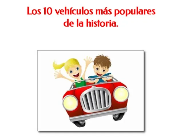 Los 10 vehículos más populares de la historia.