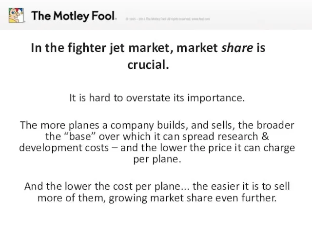 In the fighter jet market, market share is crucial. It is hard