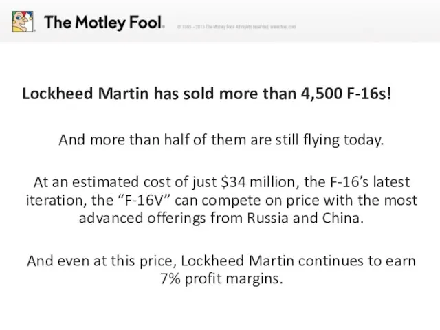 Lockheed Martin has sold more than 4,500 F-16s! And more than half