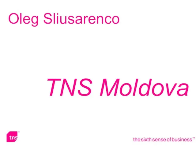 Oleg Sliusarenco TNS Moldova