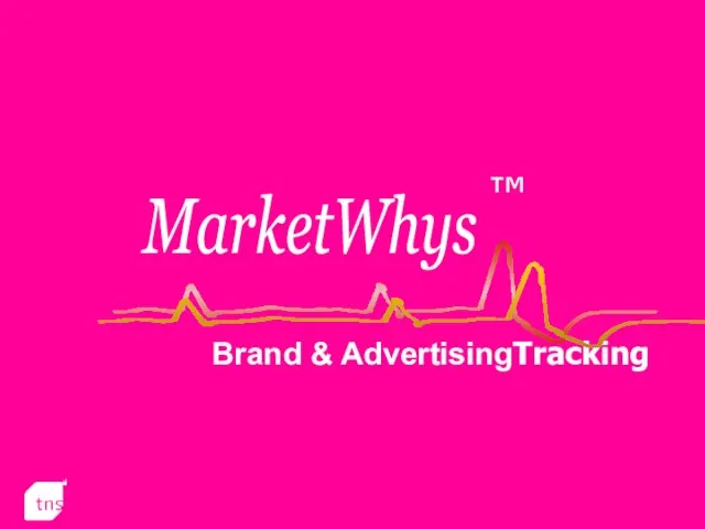 Brand & AdvertisingTracking MarketWhys ™