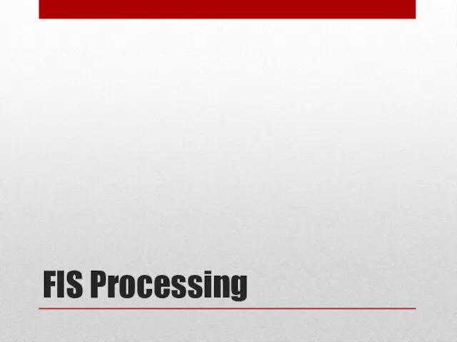 FIS Processing