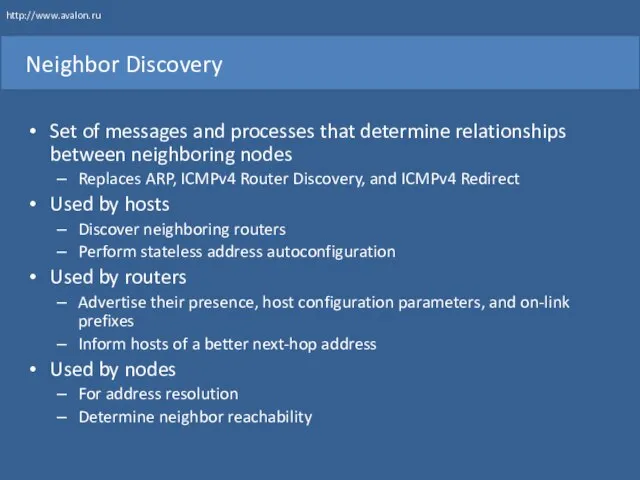 Neighbor Discovery Set of messages and processes that determine relationships between neighboring