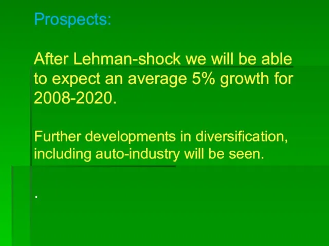 Prospects: After Lehman-shock we will be able to expect an average 5%