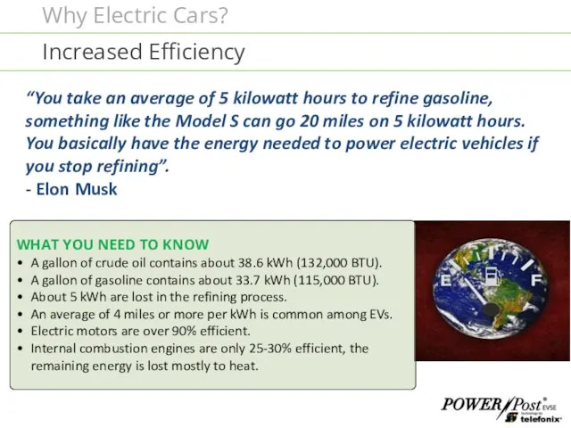 Increased Efficiency “You take an average of 5 kilowatt hours to refine