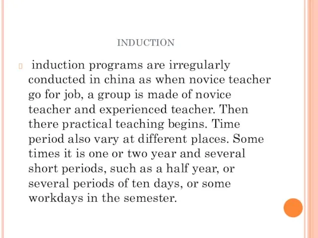 induction induction programs are irregularly conducted in china as when novice teacher