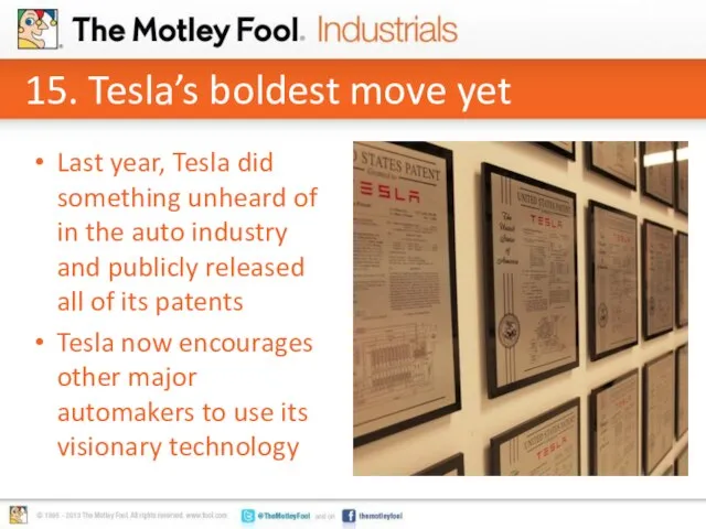 15. Tesla’s boldest move yet Last year, Tesla did something unheard of