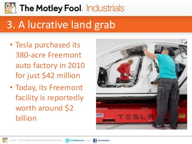 3. A lucrative land grab Tesla purchased its 380-acre Freemont auto factory
