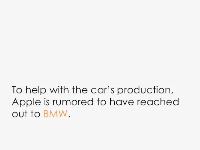 To help with the car’s production, Apple is rumored to have reached out to BMW.