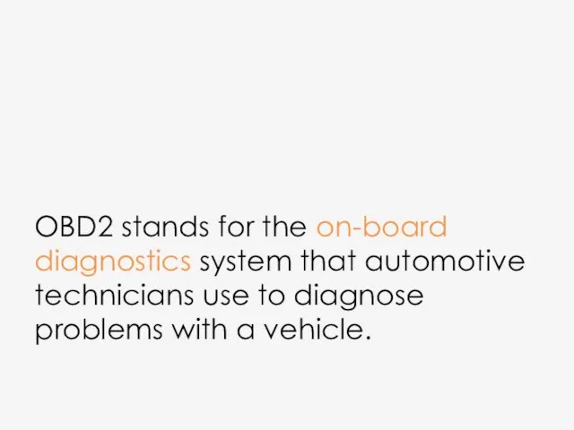 OBD2 stands for the on-board diagnostics system that automotive technicians use to