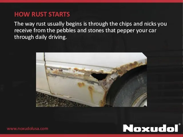 HOW RUST STARTS The way rust usually begins is through the chips