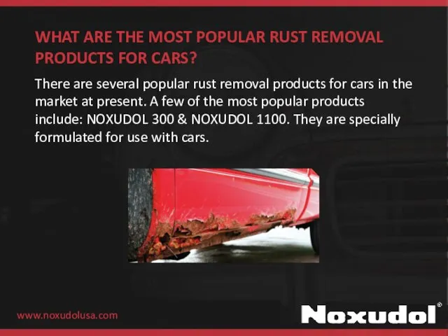 WHAT ARE THE MOST POPULAR RUST REMOVAL PRODUCTS FOR CARS? There are