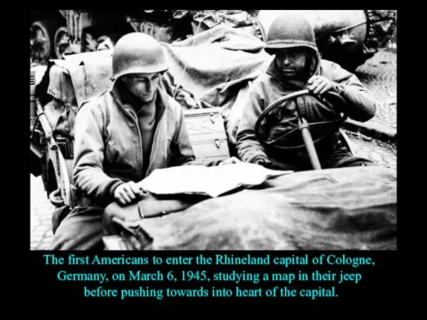 The first Americans to enter the Rhineland capital of Cologne, Germany, on