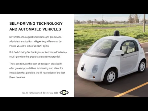 SELF-DRIVING TECHNOLOGY AND AUTOMATED VEHICLES Several technological breakthroughs promise to alleviate the