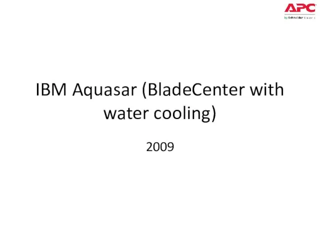 IBM Aquasar (BladeCenter with water cooling) 2009