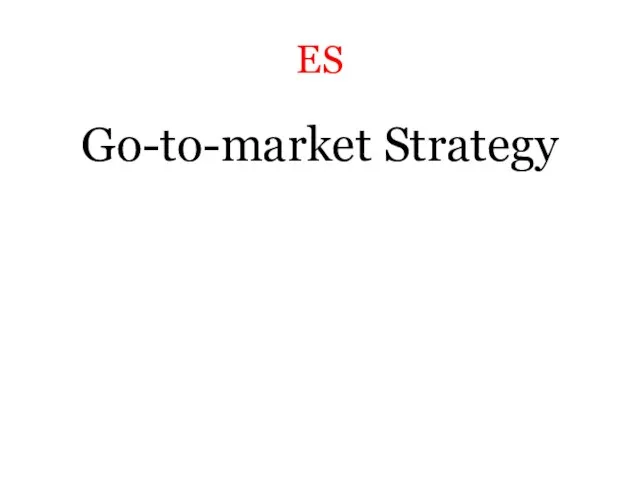 ES Go-to-market Strategy