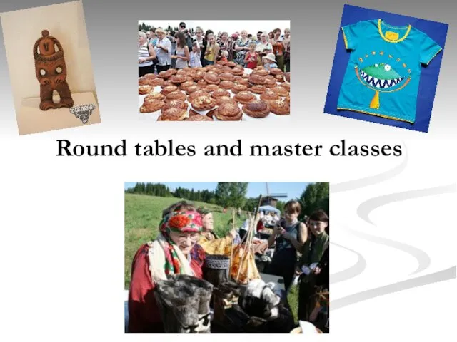 Round tables and master classes