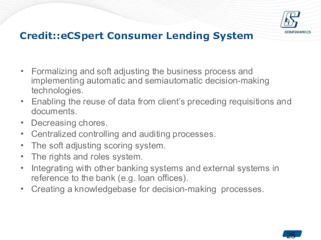 Credit::eCSpert Consumer Lending System Formalizing and soft adjusting the business process and