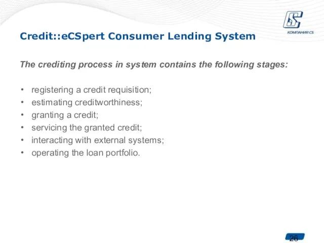 Credit::eCSpert Consumer Lending System The crediting process in system contains the following