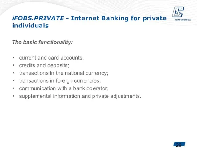 iFOBS.PRIVATE - Internet Banking for private individuals The basic functionality: current and