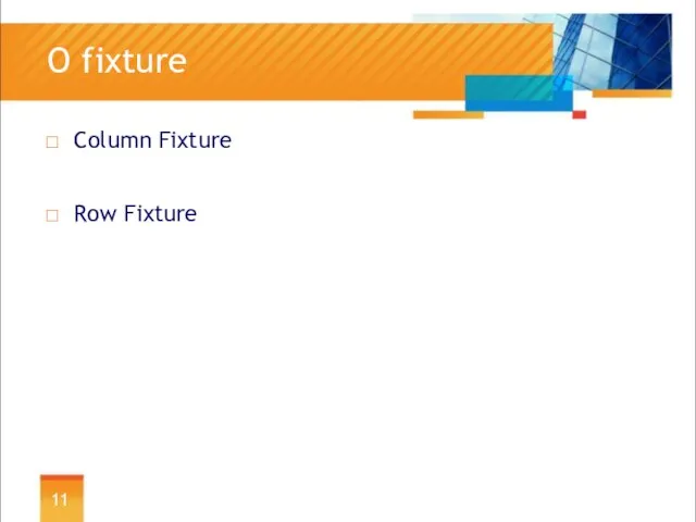 О fixture Column Fixture Row Fixture