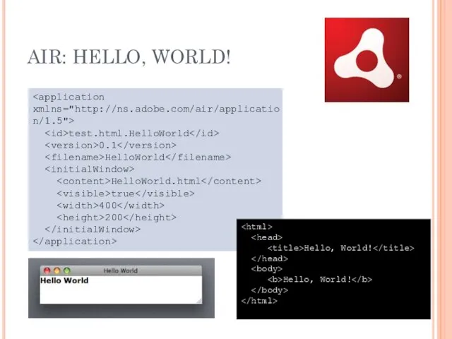 test.html.HelloWorld 0.1 HelloWorld HelloWorld.html true 400 200 Hello, World! Hello, World! AIR: HELLO, WORLD!