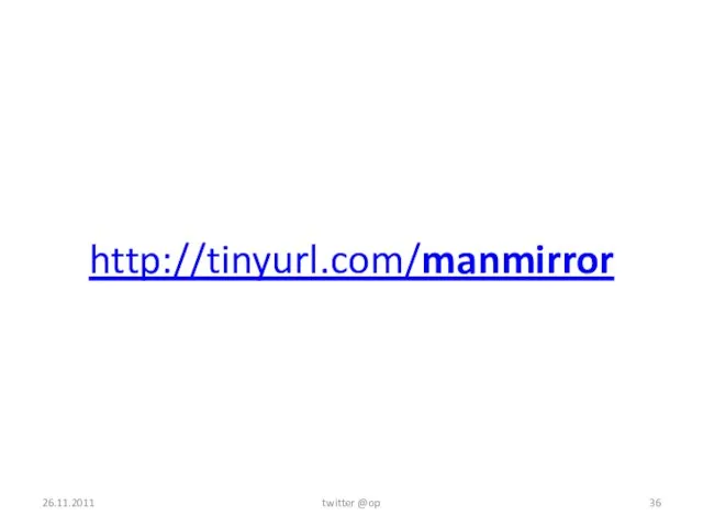 http://tinyurl.com/manmirror 26.11.2011 twitter @op