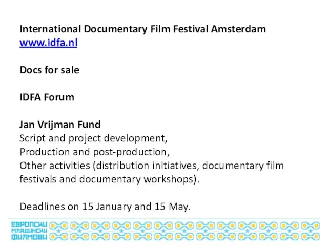 International Documentary Film Festival Amsterdam www.idfa.nl Docs for sale IDFA Forum Jan
