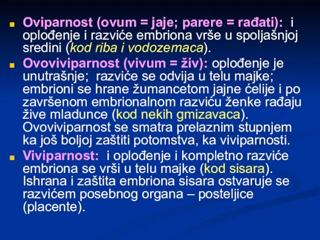 Oviparnost (ovum = jaje; parere = rađati): i oplođenje i razviće embriona