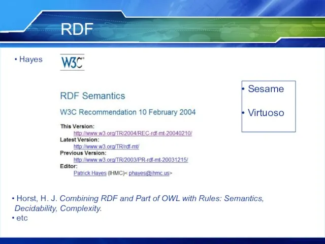 RDF Horst, H. J. Combining RDF and Part of OWL with Rules: