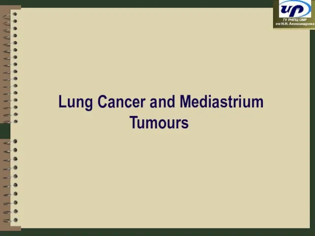 Lung Cancer and Mediastrium Tumours