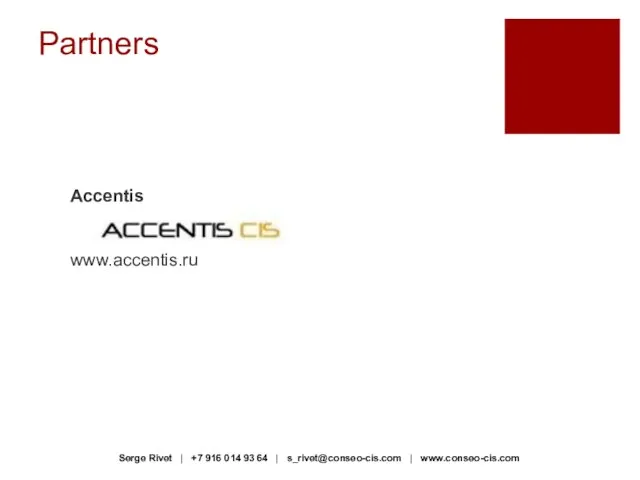 Partners Accentis www.accentis.ru Serge Rivet | +7 916 014 93 64 | s_rivet@conseo-cis.com | www.conseo-cis.com