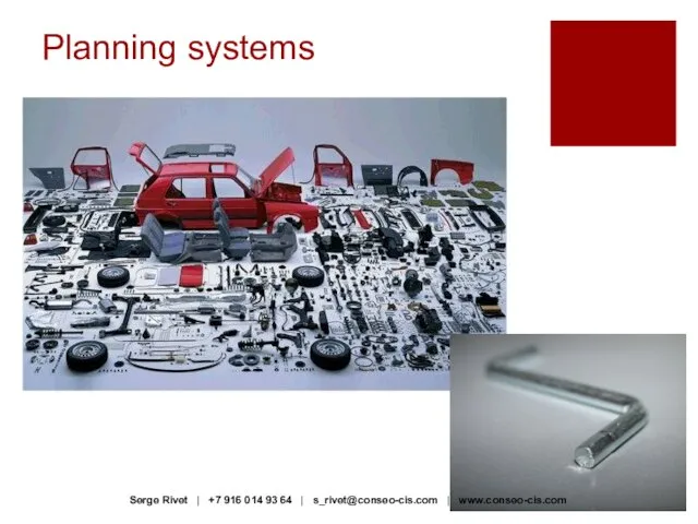 Planning systems Serge Rivet | +7 916 014 93 64 | s_rivet@conseo-cis.com | www.conseo-cis.com