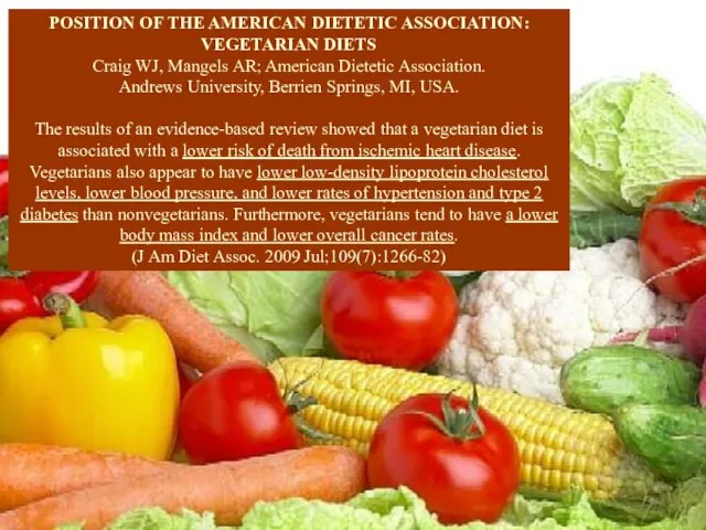 POSITION OF THE AMERICAN DIETETIC ASSOCIATION: VEGETARIAN DIETS Craig WJ, Mangels AR;