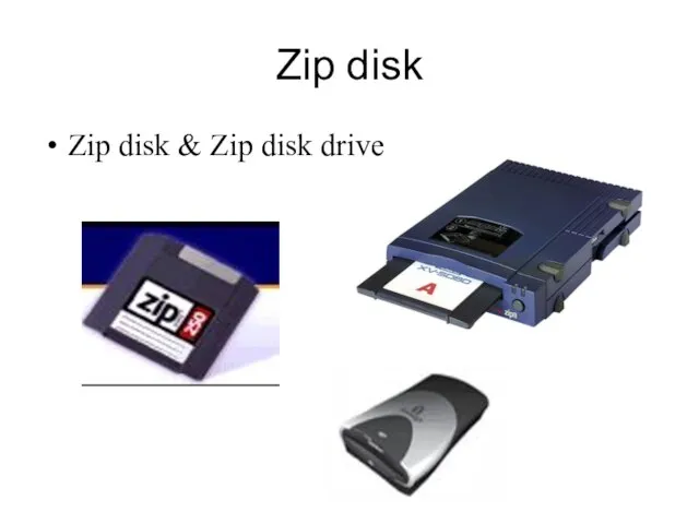 Zip disk Zip disk & Zip disk drive